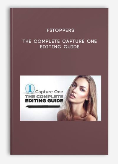 Fstoppers – The Complete Capture One Editing Guide