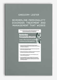 Gregory Lester – Borderline Personality Disorder: Treatment and Management that Works