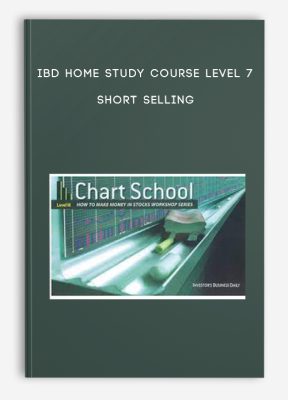 IBD Home Study Course Level 7 – SHORT SELLING