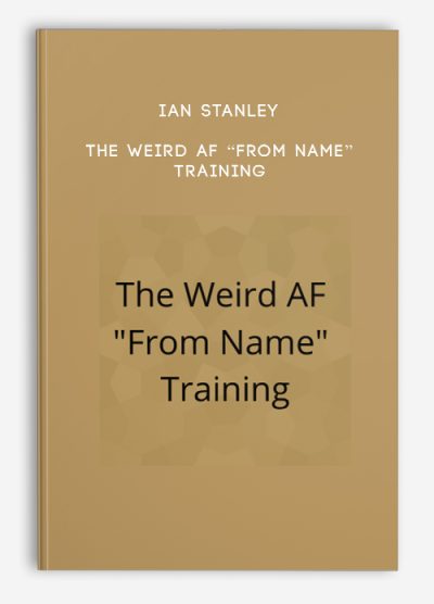 Ian Stanley – The Weird AF “From Name” Training