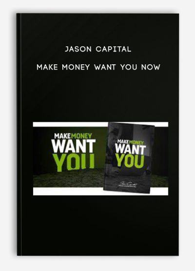 Jason Capital – Make Money Want You Now