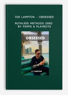 Joe Lampton – Obsessed – Ruthless Methods Used by Pimps & Playboys