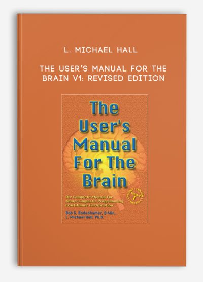 L. Michael Hall – The User’s Manual for the Brain v1: Revised Edition