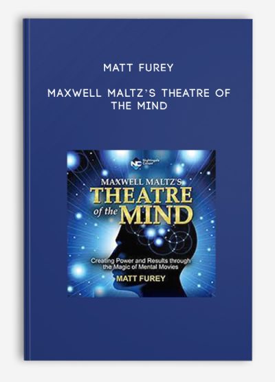 Matt Furey – Maxwell Maltz’s Theatre of the Mind