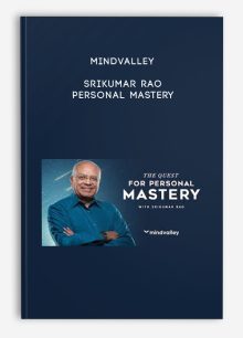 MindValley – Srikumar Rao – Personal Mastery