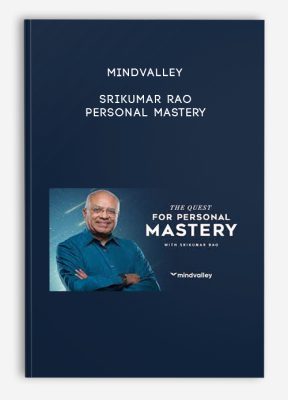 MindValley – Srikumar Rao – Personal Mastery