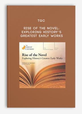 TGC – Rise of the Novel: Exploring History’s Greatest Early Works