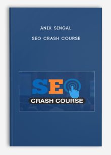 Anik Singal – SEO Crash Course