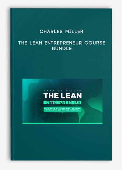 Charles Miller – The Lean Entrepreneur Course Bundle