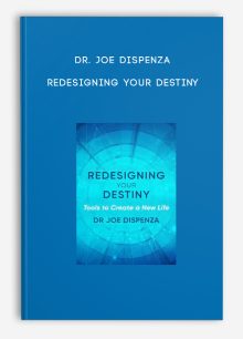 Dr. Joe Dispenza – Redesigning Your Destiny