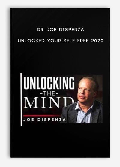 Dr. Joe Dispenza – Unlocked Your Self Free 2020