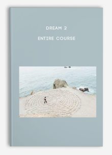 Dream 2 – Entire Course