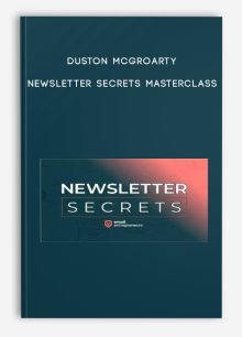 Duston McGroarty – Newsletter Secrets Masterclass