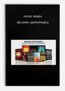 Fateh Singh - Become Unstoppable