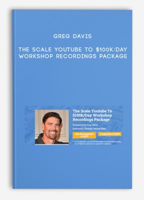 Greg Davis – The Scale Youtube To $100k/Day Workshop Recordings Package