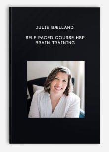 Julie Bjelland – Self-Paced Course-HSP Brain Training