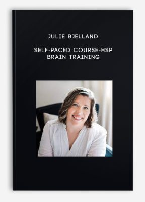 Julie Bjelland – Self-Paced Course-HSP Brain Training