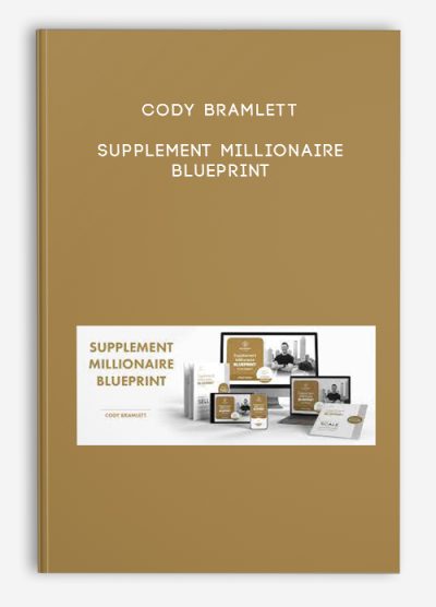 Cody Bramlett - Supplement Millionaire Blueprint