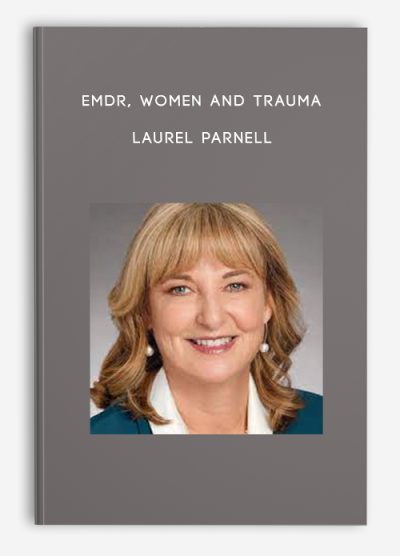 EMDR, Women and Trauma - Laurel Parnell