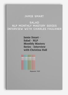 Jamie Smart - Salad - NLP Monthly Mastery Series - Interview with Charles Faulkner