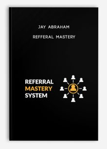 Jay Abraham - Refferal Mastery