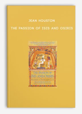 Jean Houston - The Passion of Isis and Osiris