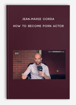 Jean-Marie Corda - How to become Porn Actor