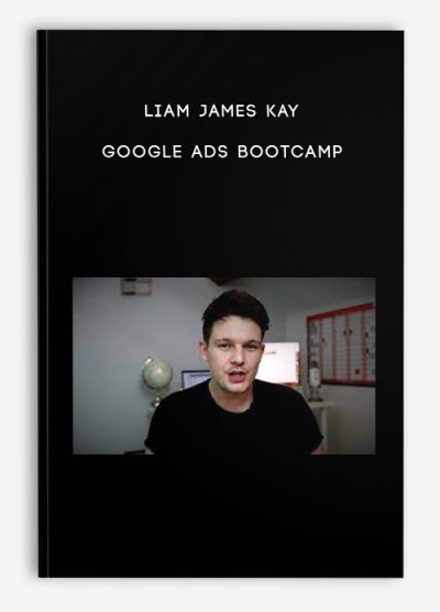 Liam James Kay – Google Ads Bootcamp