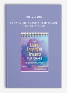 The Living Legacy of Trauma Flip Chart - Janina Fisher