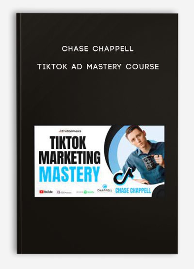 Chase Chappell - TikTok Ad Mastery Course