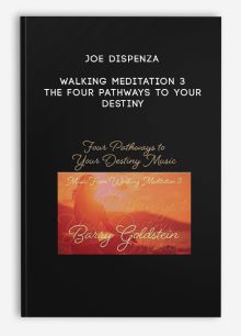 Joe Dispenza - Walking Meditation 3 - The Four Pathways to Your Destiny