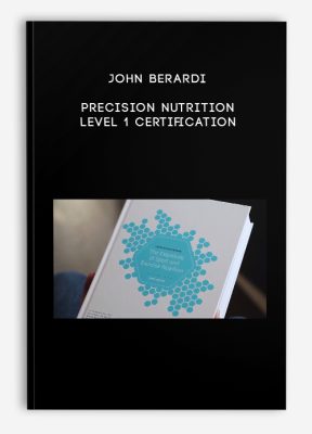 John Berardi - Precision Nutrition Level 1 Certification