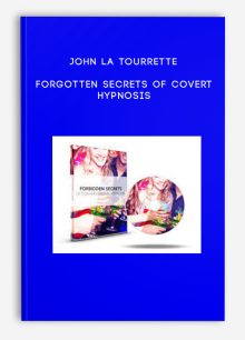 John La Tourrette - Forgotten Secrets of Covert Hypnosis