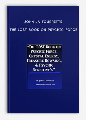 John La Tourrette - The LOST Book on Psychic Force