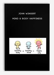 John Wingert - Mind & Body Happiness