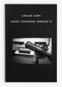 Carlos Xuma - Audio Coaching Session 13