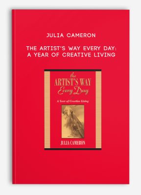 Julia Cameron - The Artist's Way Every Day: A Year of Creative Living