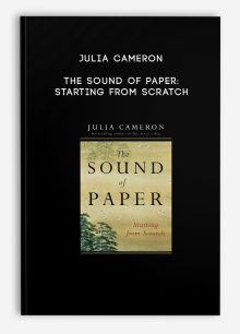 Julia Cameron - The Sound of Paper: Starting from Scratch