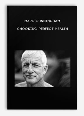 Mark Cunningham - Choosing Perfect Health