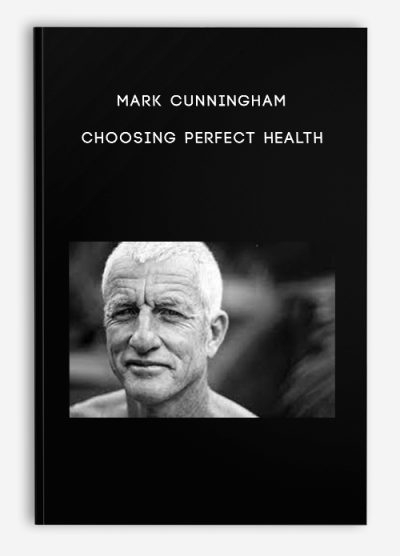 Mark Cunningham - Choosing Perfect Health