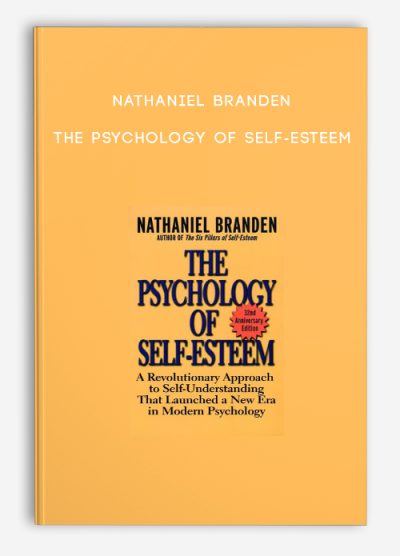 Nathaniel Branden - The Psychology Of Self-Esteem