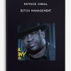 Patrice Oneal - Bitch Management