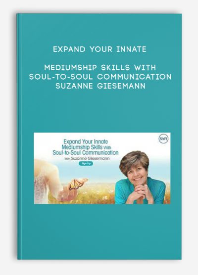 Expand Your Innate Mediumship Skills With Soul-to-Soul Communication - Suzanne Giesemann