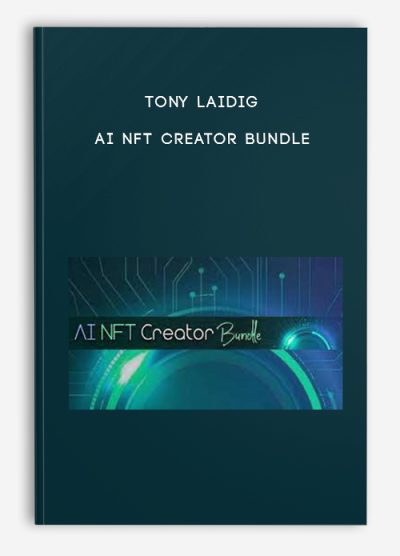 Tony Laidig – AI NFT Creator Bundle