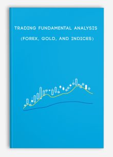 Trading Fundamental Analysis (Forex, Gold, and Indices)