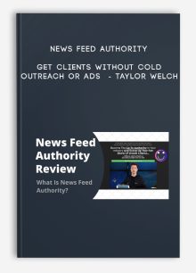 News Feed Authority - Get Clients without cold outreach or ads - Taylor welch