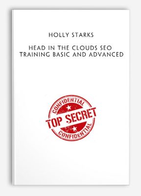 Holly Starks – Head In The Clouds SEO Training Basic and Advanced