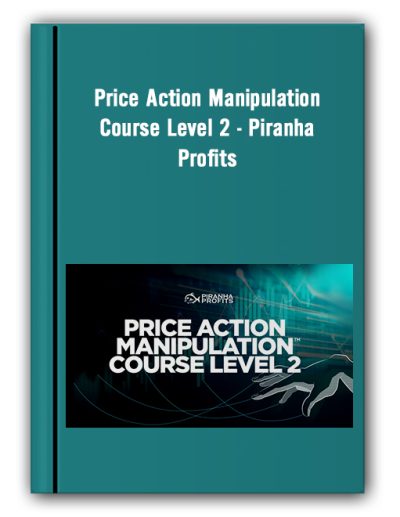 Price Action Manipulation Course Level 2 – Piranha Profits