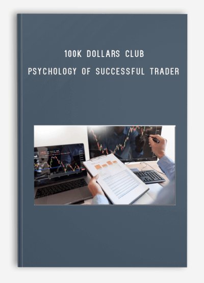 100K Dollars Club – Psychology of Successful Trader