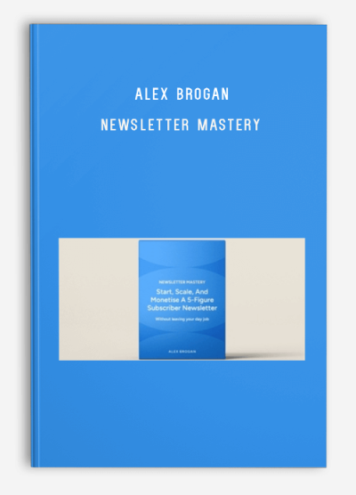 Alex Brogan – Newsletter Mastery